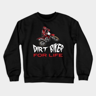 Dirt Biker For Life Crewneck Sweatshirt